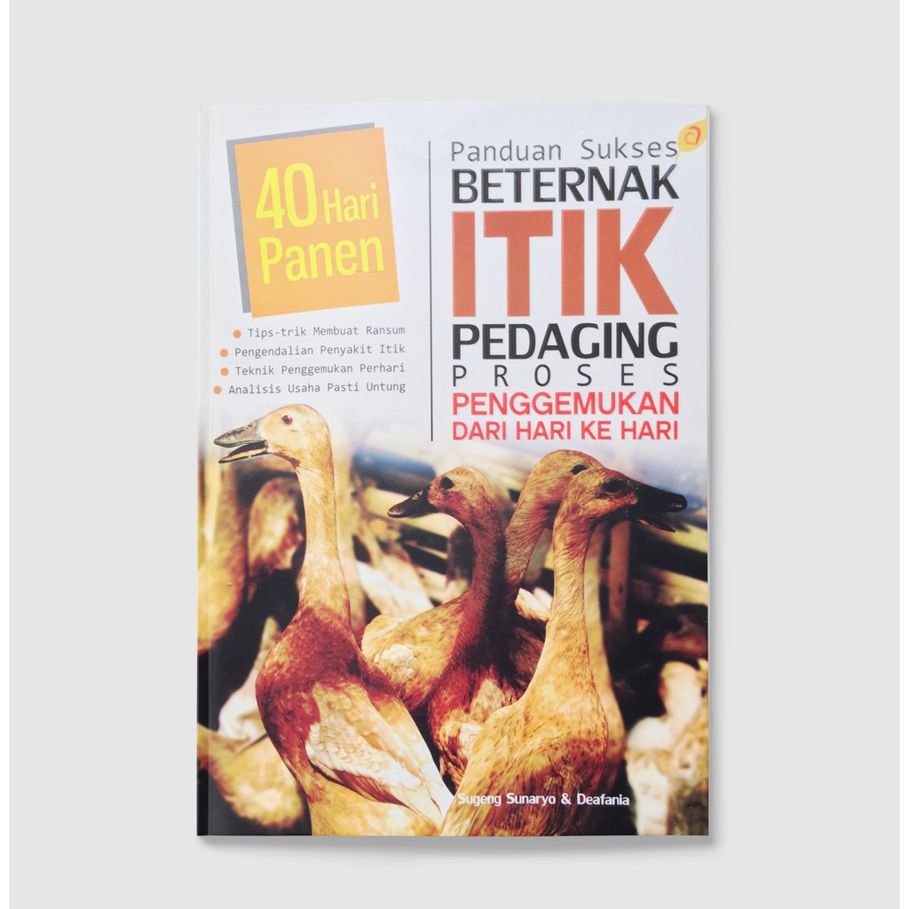 Cover 40 Hari Panen :  Panduan Sukses Beternak Itik Pedaging Proses Penggemukan Dari Hari Ke Hari / Sunaryo, Sugeng