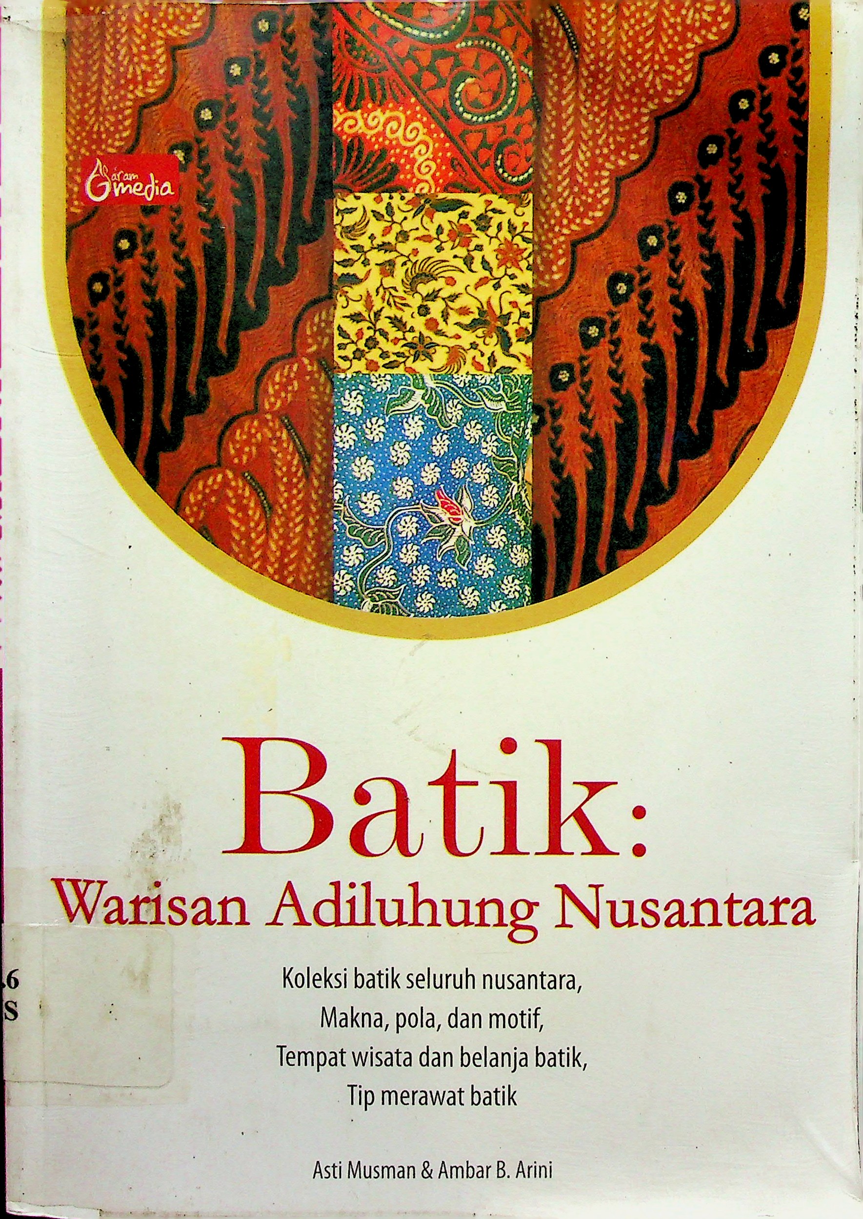 Cover Batik : Warisan Adiluhung Nusantara / Musman,Asti