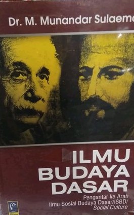 Cover Ilmu Budaya Dasar :  Pengantar Ke Arah Ilmu Sosial Budaya Dasar/ISBD/Social Culture / Munandar Sulaeman
