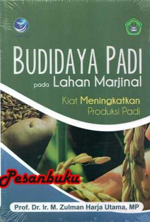 Cover Budidaya Padi Pada Lahan Marjinal Kiat Meningkatkan Produksi Padi / Zulman Harja Utama, MP