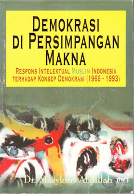 Cover Demokrasi Di Persimpangan Makna, :  Respons Intelektual Muslim Indonesia Terhadap Konsep Demokrasi (1966 - 1993) / Masykuri Abdillah