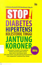 Cover Stop :  Gejala Penyakit Jantung Koroner, Kolestrol Tinggi, Diabetes Melitus, Hipertensi / Kurniadi, Helmanu
