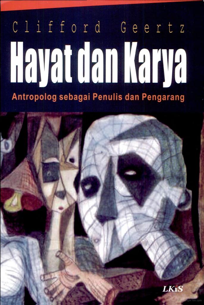Cover Hayat dan Karya Antropolog Sebagai Penulis dan Pengarang / Cliford Geertz