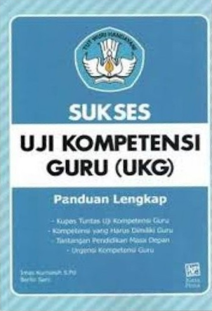 Cover Sukses Uji Kompetensi Guru (UKG), / Imas Kurniasih, Berlin Sani