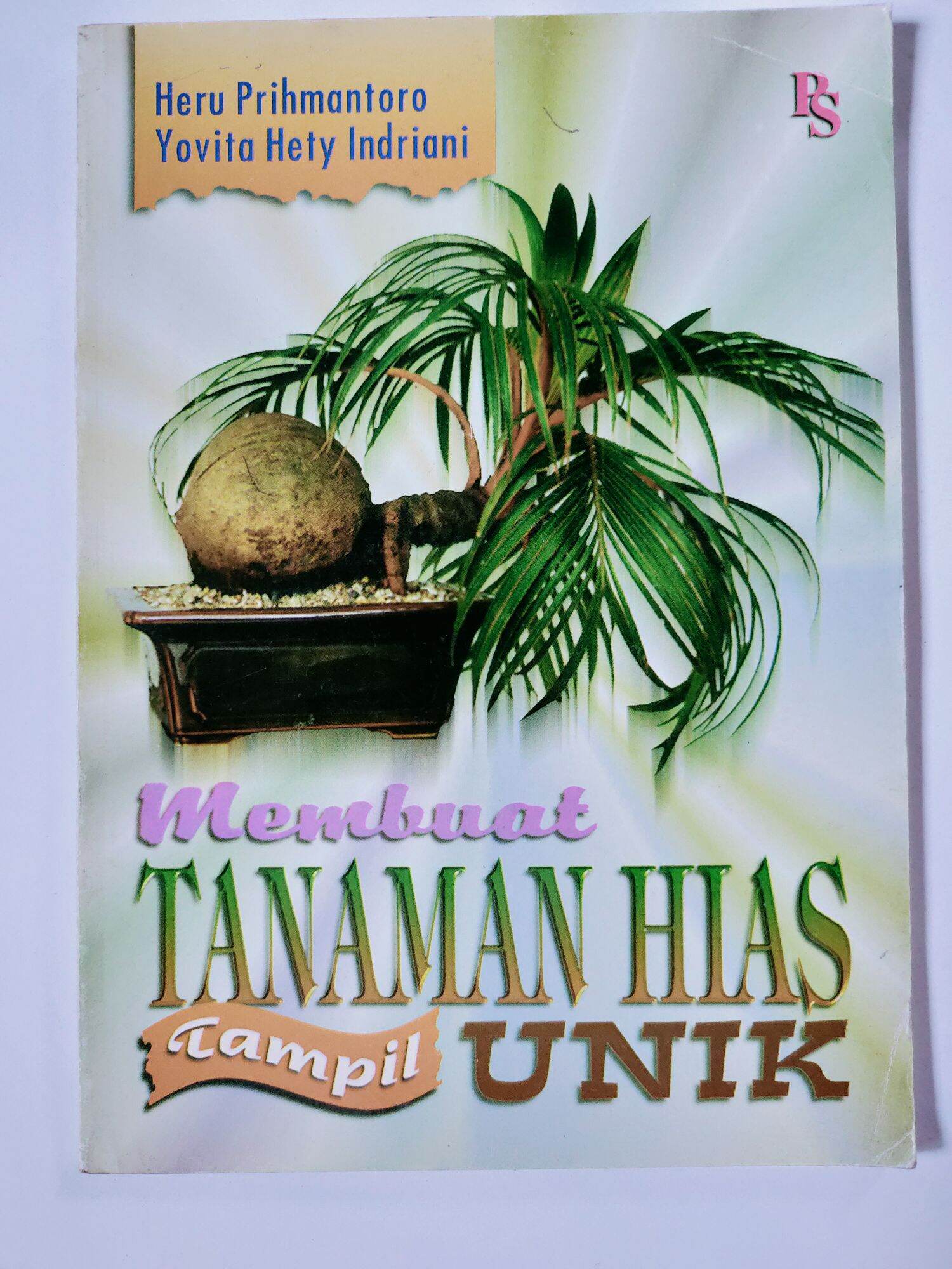 Cover Membuat Tanaman Hias Tampil Unik / Prihmantoro, Heru