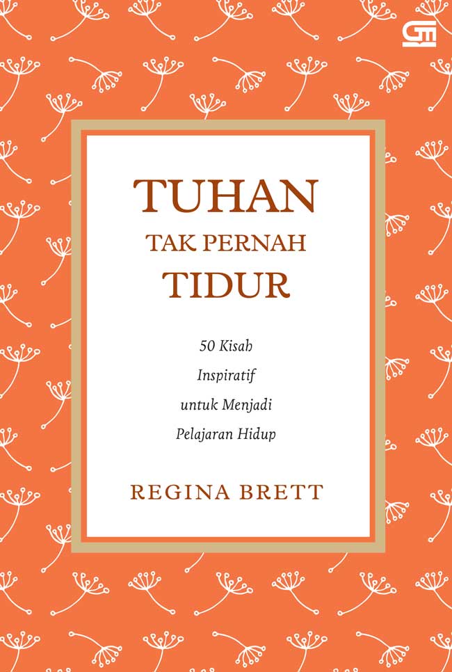Cover Tuhan tak pernah tidur :  50 Kisah Inspiratif Untuk Menjadi Pelajaran hidup / Regina Brett