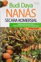 Cover Budi Daya Nanas Secara Komersial :  Mengenal Jenis-Jenis Nanas Aneka Olahan  ... / Tim Agro Mandiri