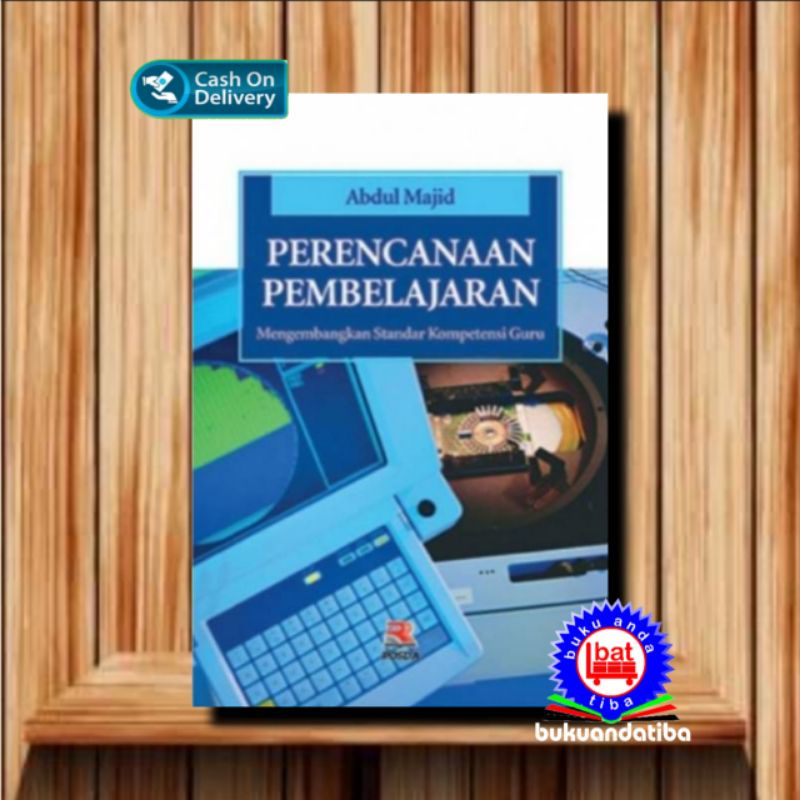 Cover Perencanaan Pembelajaran :  Mengembangkan Standar Kompetensi Guru / Abdul Majid