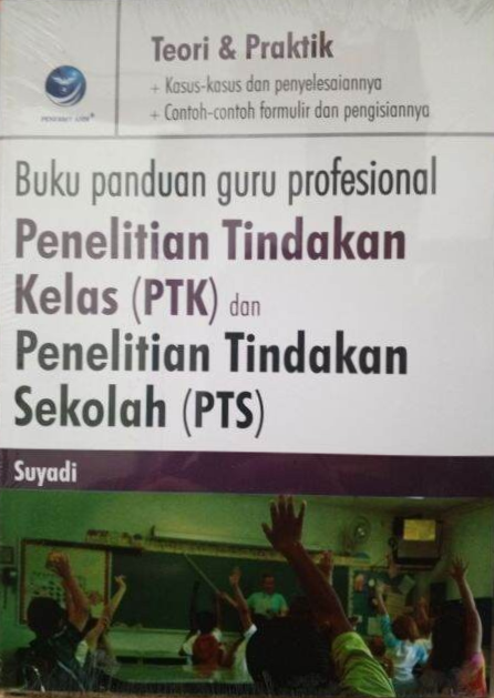 Cover Buku Panduan Guru profesional, :  Penelitian Tindakan kelas (PTK) dan penelitian Tindakan sekolah 9 (PTS) II / Suyadi