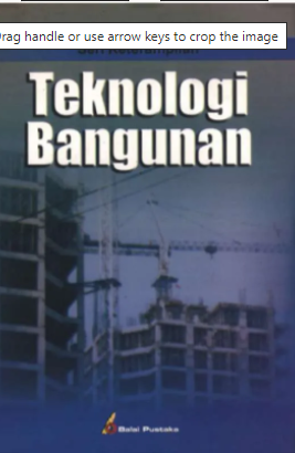 Cover Teknologi Bangunan :  Proyek Peningkatan Rintisan Sarjana Penggerak ...