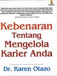Cover Kebenaran tentang mengelola karier anda : / Karen Otazo
