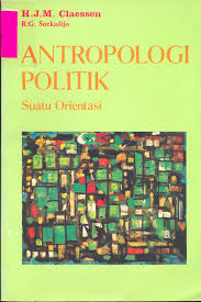 Cover Antropologi Politik Suatu Orientasi / Claessen