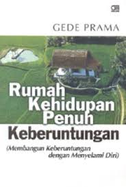 Cover Rumah Kehidupan Penuh Keberuntungan :  Prama Gede