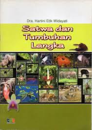 Cover Satwa Dan Tumbuhan Langka / Widayanti,Etik Hartini