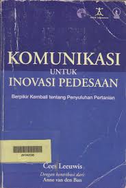 Cover Komunikasi Untuk Inovasi Pedesaan :  Berpikir Kembali Tentang Penyuluhan Pertanian / Leeuwis Cees