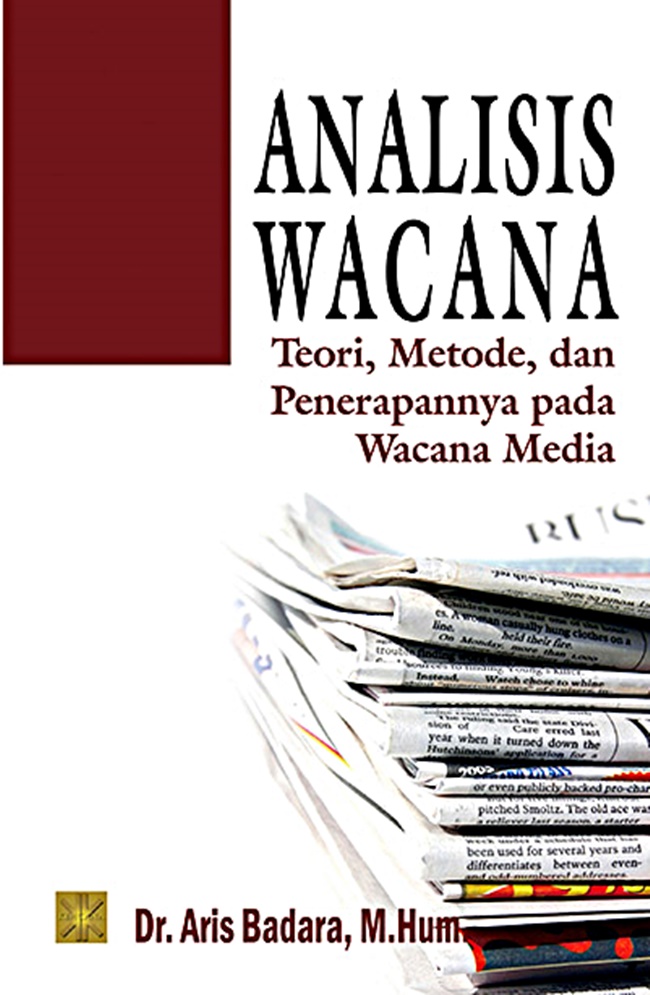 Cover Analisis Wacana :  Teori, Metode dan Penerapannya pada Wacana Media