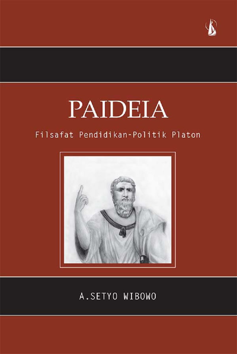 Cover Paideia :  Filsafat Pendidikan - Politik Platon / Setyo Wibowo