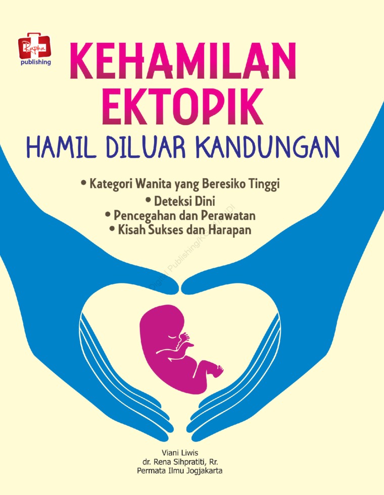 Cover Kehamilan Ektopik Hamil di Luar Kandungan :  Kategori Wanita yang Berisiko Tinggi... / Viani Liwis