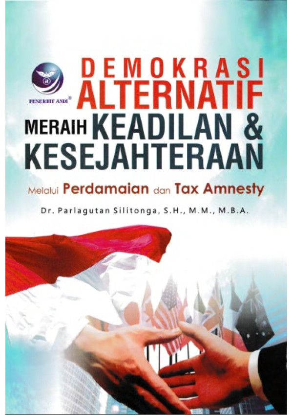 Cover Demokrasi Alternatif Meraih Keadilan & kesejahteraan Melalui Perdamaian dan Tax Amnesty / Parlagutan Silitonga