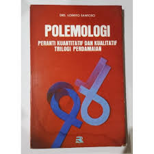 Cover Polemologi : :  Peranti Kuantitatif Dan Kualitatif Trilogi Perdamaian / Loekito Santoso