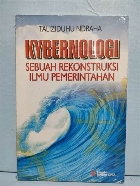 Cover Kybernologi :  Sebuah Rekonstruksi Ilmu Pemerintahan / Taliziduhu Ndaraha