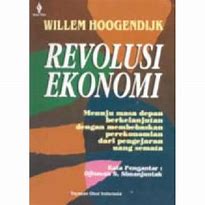 Cover Revolusi Ekonomi :  Menuju Masa Depan Berkelanjutan Dengan Membebaskan Perekonomian DariPengajaran Uang semata / Willem Hoogendijk