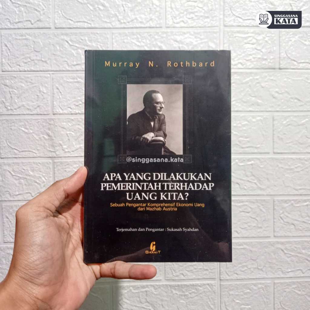 Cover Apa Yang Dilakukan Terhadap Uang Kita? :  Sebuah Pengantar Komprehensif Ekonomi Uang dari Mazhab Austria / Murray N. Rothbard