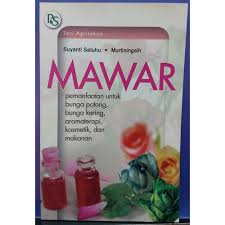 Cover Mawar :  Pemanfaatan Untuk Bunga Potong, Bunga Kering, Aromaterapi, Kosmetik, dan Makanan / Satuhu, Suyanti