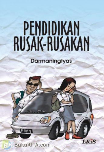 Cover Pendidikan Rusak -Rusakan / Darmaningtyas