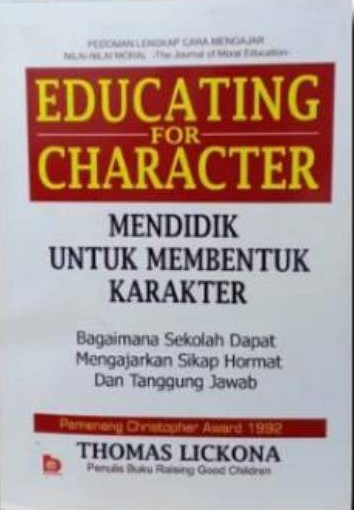 Cover Educating For Character Menddidik Untuk Membentuk Karakter :  Bagaimana Sekolah Dapat Mengajarkan Sikap Hormat dan Tanggung Jawab / Thomas Lickona