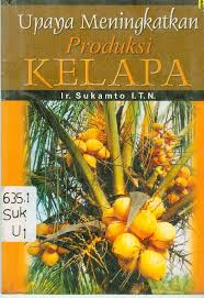 Cover Upaya Meningkatkan Produksi Kelapa / Sukamto