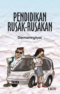 Cover Pendidikan Rusak-Rusakan, / Darmaningtyas
