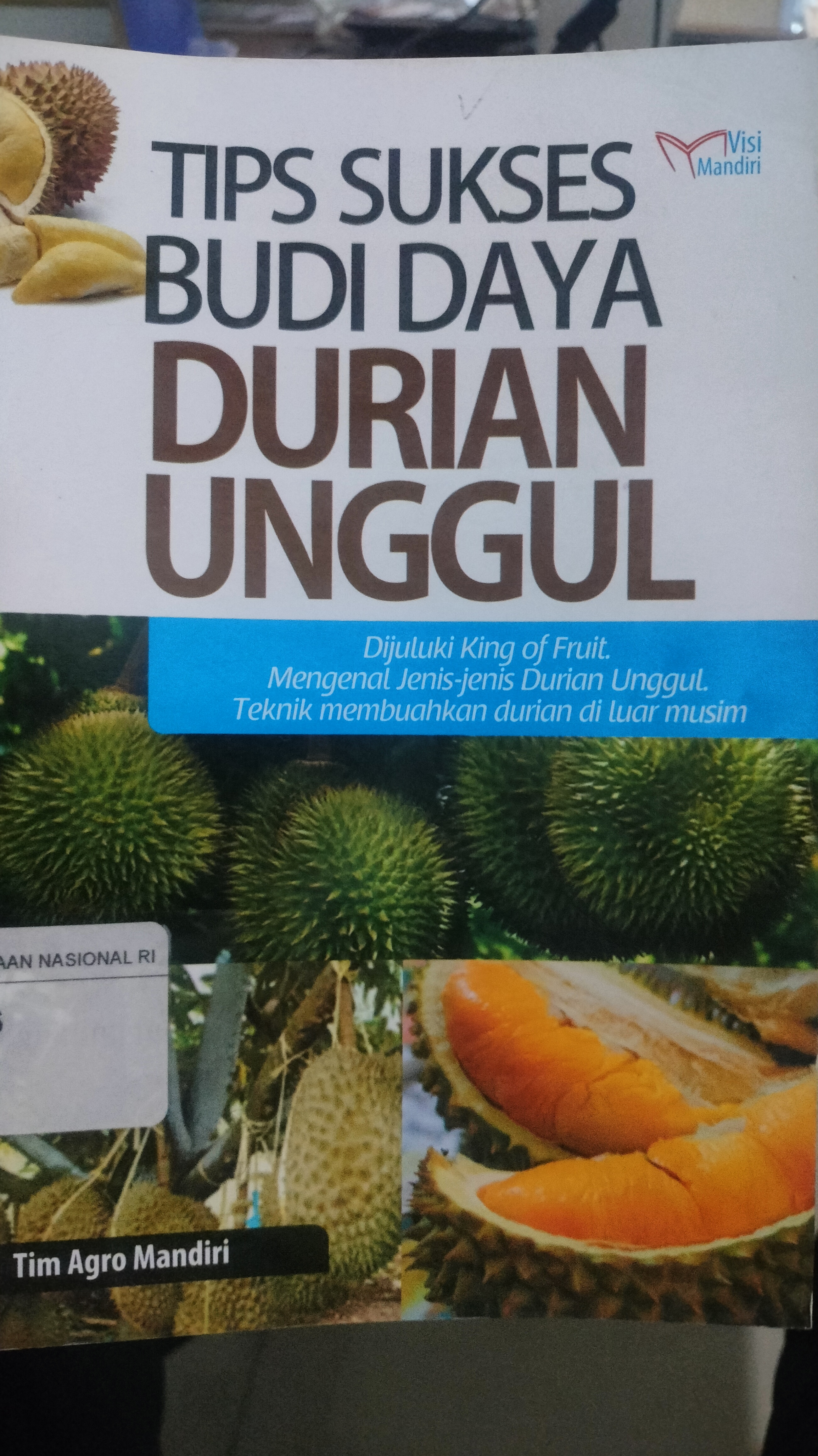 Cover Tips Sukses Budi Daya Durian Unggul / Mandiri, Tim Agro