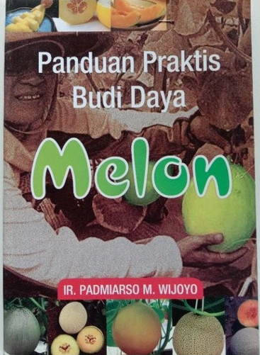 Cover Panduan Praktis Budi Daya Melon / Wijoyo, Padmiarso M