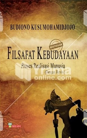 Cover Filsafat Kebudayaan, :  Proses Realisasi Manusia / Budiono Kusumohamidjojo