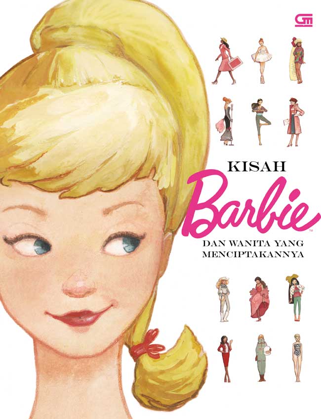 Cover Kisah Barbie :  Dan Wanita yang Menciptakannya / Cindy Eagan