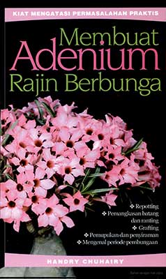 Cover Membuat Adenium Rajin Berbunga / Chuhairy, Handry