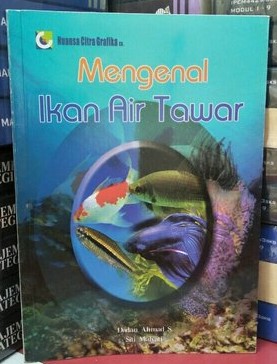 Cover Mengenal Ikan Air Tawar / S Ahmad,Dadan