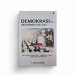 Cover Demokrasi dan Sentimentalitas :  Dari "Bangsa Setan-Setan", Radikalisme Agama, Sampai Post-Sekularisme / F. Budi Hardiman