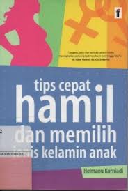 Cover Tips Cepat Hamil dan Memilih Jenis Kelamin Anak / Helmanu Kurniadi