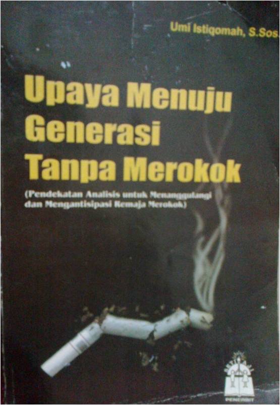 Cover Upaya menuju Generasi Tanpa Merokok / Istiqomah,Umi