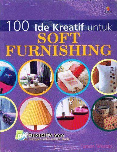 Cover 100 Ide Kreatif Untuk Soft Furnishing / Weston,Tamsin