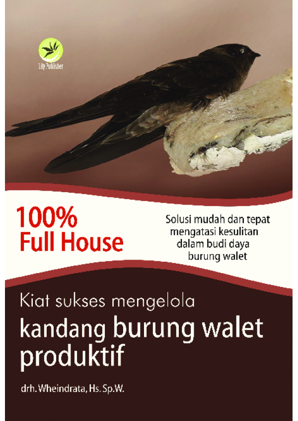 Cover Solusi Mudah Dan Tepat Mengatasi Kesulitan Dalam Budidaya Burung Walet / Whiendrata