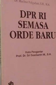 Cover DPR RI Semasa Orde baru / Mucthar Pakpahan