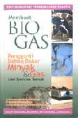 Cover Membuat BIOGAS :  Pengganti Bahan Bakar Minyak & Gas dari Kotoran Ternak / Simamora, Suhut