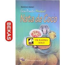 Cover Cara Praktis Membuat :  Nata De Coco / Ashari, Samroni