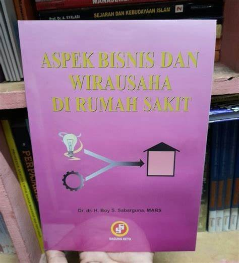 Cover Aspek Bisnis dan Wirausaha di Rumah Sakit / Sabarguna, Boy S.