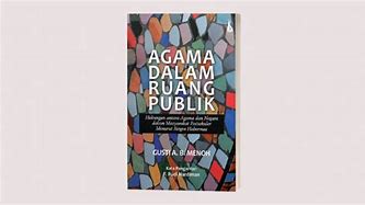 Cover Agama Dalam Ruang Publik :  Hubungan Antara Agama dan Negara dalam masyarakat Postsekuler Menurut Jirgen Habermas / Gusti A. B. Menoh