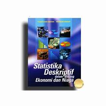 Cover Statistika Deskriptif dalam Bidang Ekonomi dan Niaga / Muliawan Hamdani