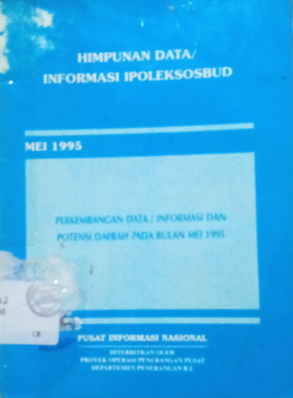 Cover Himpunan Data/ Informasi IPOLEKSOSBUD :  Perkembangan Data/ Informasi dan potensi Daerah Pada Bulan Mei 1995 / Pusat Informasi Nasional